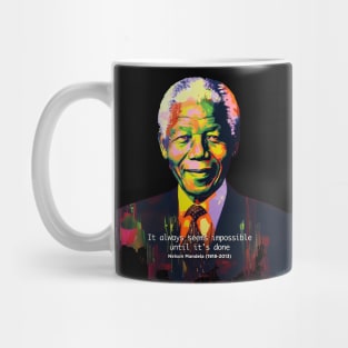 Black History Month: Nelson Mandela, "It always seems impossible until it's done." on a dark (Knocked Out) background Mug